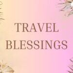 Travel Blessings