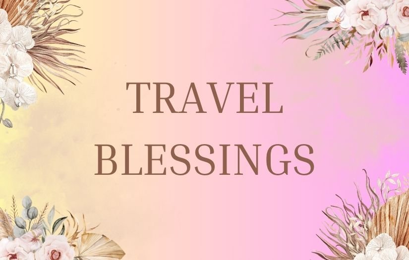 Travel Blessings