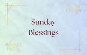 Sunday Blessings