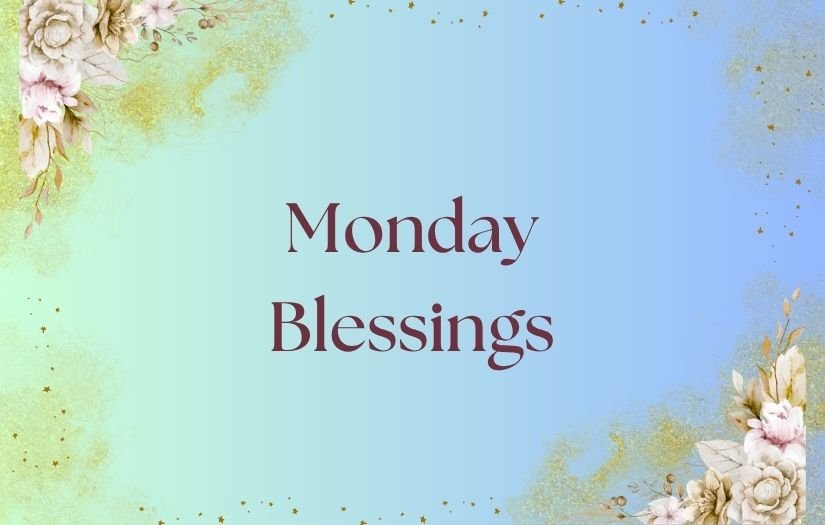 Monday Blessings